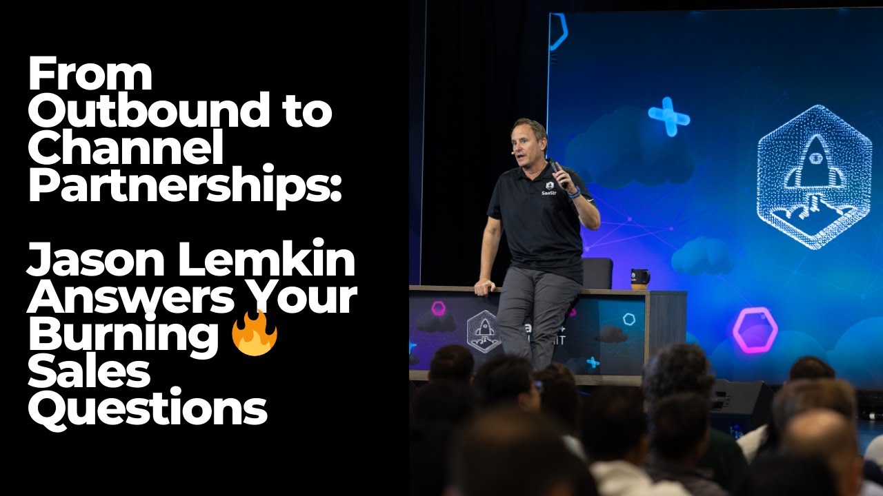 From Outbound to Channel Partnerships: Your Burning Sales Questions Answered by Jason Lemkin