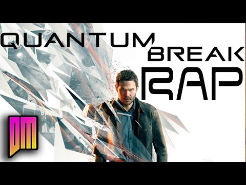 Quantum Break |Rap Song Anthem| DEFMATCH "Quantum Mechanic"
