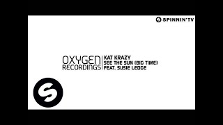 Kat Krazy - See The Sun (Big Time) Feat. Susie Ledge (PREVIEW) [OUT NOW]