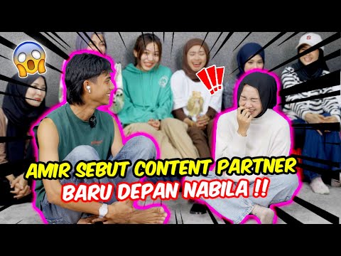 AMIR SEBUT CONTENT PARTNER BARU DEPAN NABILA !! - SEMUA SERANG AMIR !!