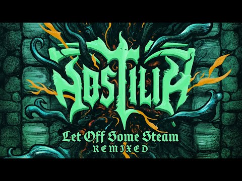 Hostilia - Let Off Some Steam (Remixed) - Official video