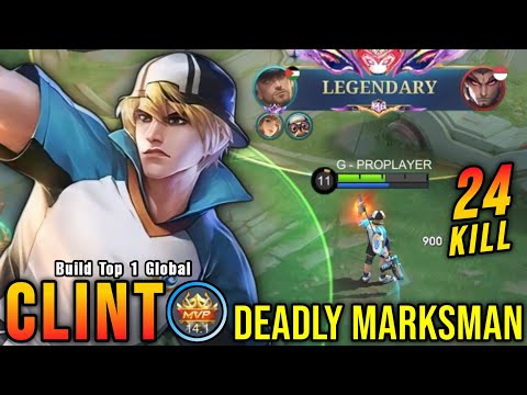 24 Kills!! Legendary Clint Deadly Marksman!! - Build Top 1 Global Clint ~ MLBB