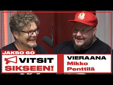 Vitsit Sikseen! Jakso 60 - Mikko Penttilä