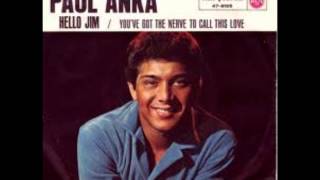 Paul Anka - hello Jim