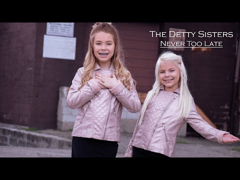 Never Too Late -The Detty Sisters