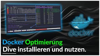 🐳 Docker Optimierung leicht gemacht: Dive auf Debian installieren und nutzen! 🚀🔧