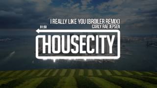 Carly Rae Jepsen - I Really Like You (Broiler Remix)