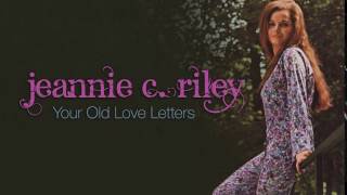 JEANNIE C. RILEY - Your Old Love Letters