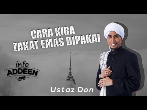 Kiraan Zakat Emas Yang Dipakai - Ustaz Don Daniyal Don Biyajid