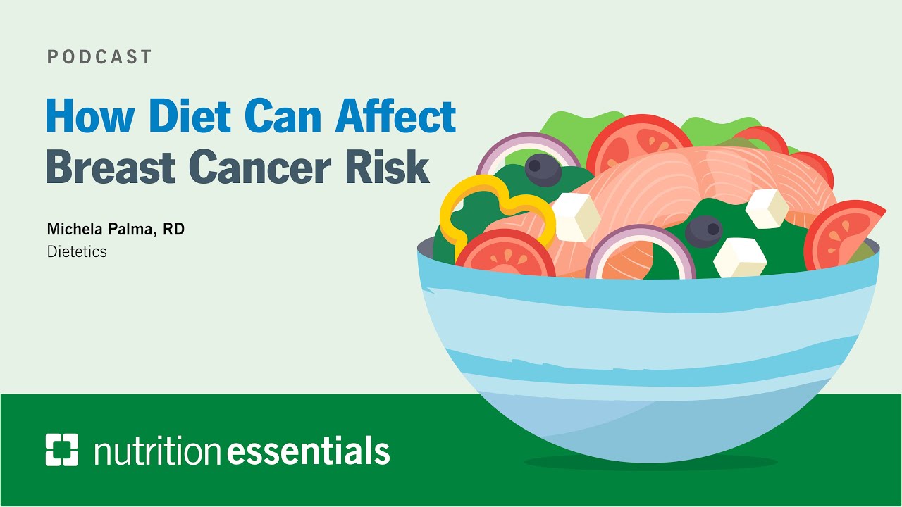 Nutrition Essentials | How Diet Can Affect Breast Cancer Risk