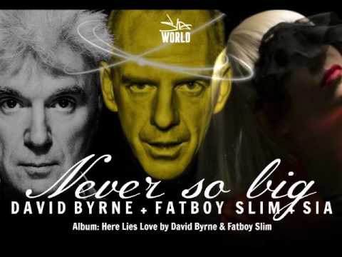 Sia - Never so big (Ft David Byrne & Fatboy Slim)