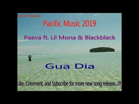 Paeva ft. Lil Mona & Blackblack - Gua Dia (Solomon Music 2019) (Pacific Music 2019) (Reggae 2019)