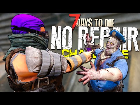 POP A COP! | 7 Days to Die - NO REPAIR CHALLENGE (Ep 13)