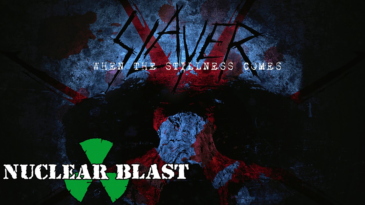 SLAYER - When The Stillness Comes (OFFICIAL TRACK - EARLY VERSION) - YouTube