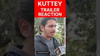 Kuttey movie trailer reaction | kuttey trailer reaction