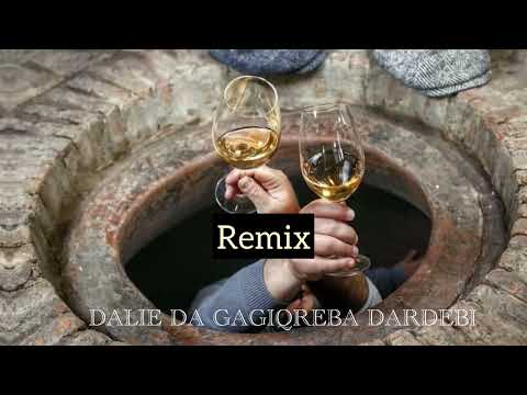 DALIE DA GAGIQREBA DARDEBI / დალიე და გაგიქრება დარდები (Remix)