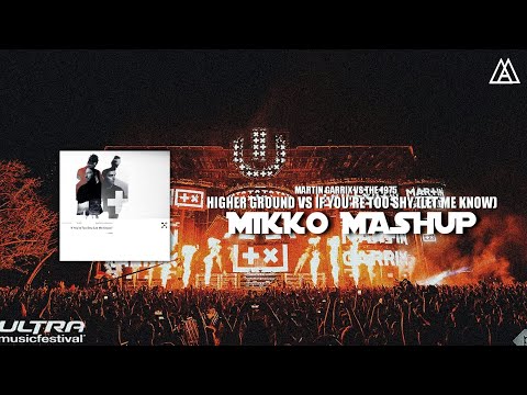 Martin Garrix vs. The 1975 - Higher Ground vs. If You're Too Shy (Let Me Know) [Mikko Mashup]