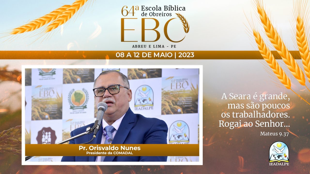 Pr. Orisvaldo Nunes - 64ª EBO (Escola Bíblica de Obreiros) - Ao Vivo - 12/05/2023
