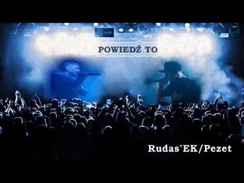 RUDAS'eK & Pezet - POWIEDZ TO (NOWOŚĆ 2017 rmx)