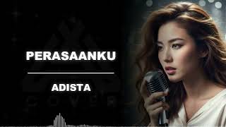 Download lagu PERASAANKU _ ADISTA _ AL COVER versi terbaru tambah menyentuh hati mp3