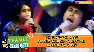 Download lagu BIKIN NGAKAK ABIS! TEAMLO TAMPILKAN MICHAEL JACKSON KW SUPER - TEAM LO GITULOH mp3 Download lagu BIKIN NGAKAK ABIS! TEAMLO TAMPILKAN MICHAEL JACKSON KW SUPER - TEAM LO GITULOH mp3
