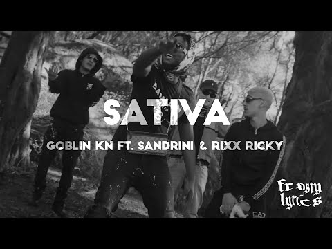 Goblin KN - Sativa ft. Sandrini & Rixx Ricky (Prod. Progvid) [LYRICS/LETRA]