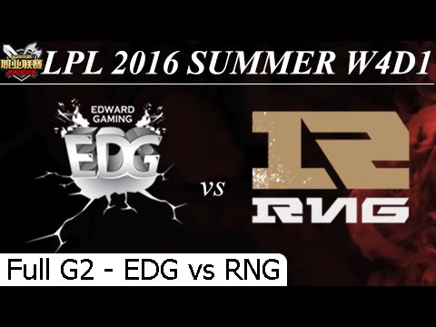 EDG vs RNG Game 2 Full - LPL Summer 2016 W4D1M1 Edward Gaming vs Royal Never Give Up