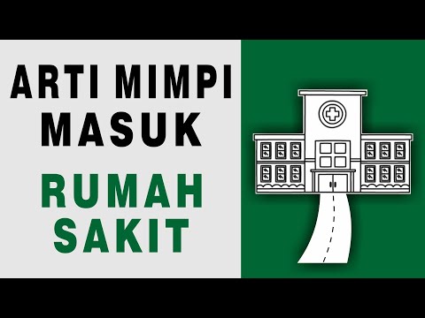 Arti Mimpi Masuk Rumah Sakit