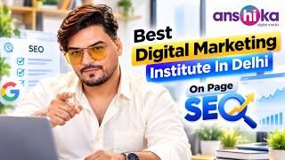 Best Digital Marketing Institute In Delhi | On Page SEO | Anshika Digital Media