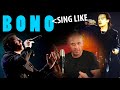 How To Sing Like Bono U2 Unique Tone Phrasing Charisma Subtle Mix Feathering Not A Reaction