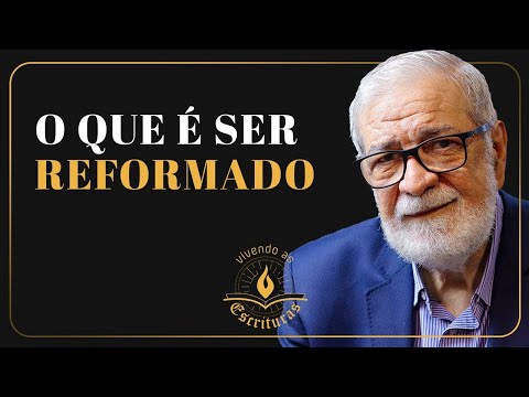 What it means to be Reformed - Augustus Nicodemus | #LivingTheScriptures