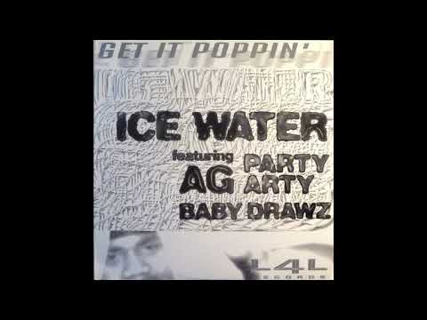 Ice Water - Get It Poppin' feat. Party Arty, A.G. and Baby Drawz