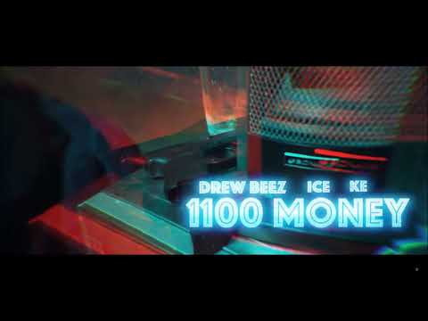 Drew Beez - 1100 Money ft. KE & ICE HQ