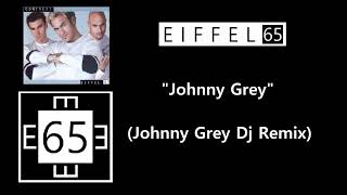 Eiffel 65 - "Johnny Grey" (Johnny Grey Remix)