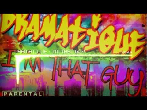 DraMatiQue - " I'm That Guy "