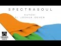 SpectraSoul Ft. Joshua Idehen - Kutchi 