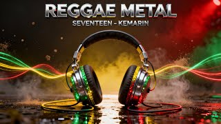 Download lagu Cover Lagu Seventeen - KEMARIN REGGAE METAL mp3