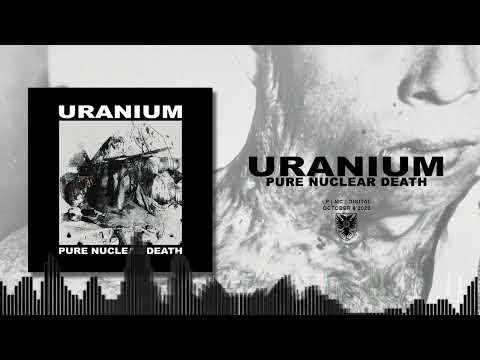 URANIUM - Pure Nuclear Death (Full Album)