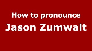 How to pronounce Jason Zumwalt