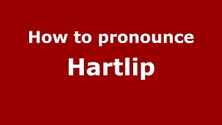 How to pronounce Hartlip