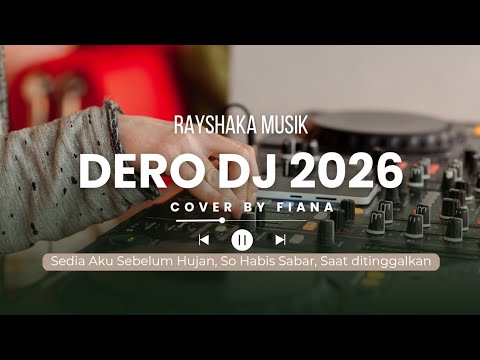 DERO DJ 2026 SEDIA AKU SEBELUM HUJAN COVER BY FIANA & RAYSHAKA MUSIK 