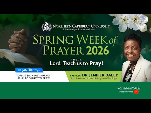 Fri, Jan 30, 2026 | 7:00 PM | Lord, Teach Us to Pray | NCU Spring Week of #Prayer 2026