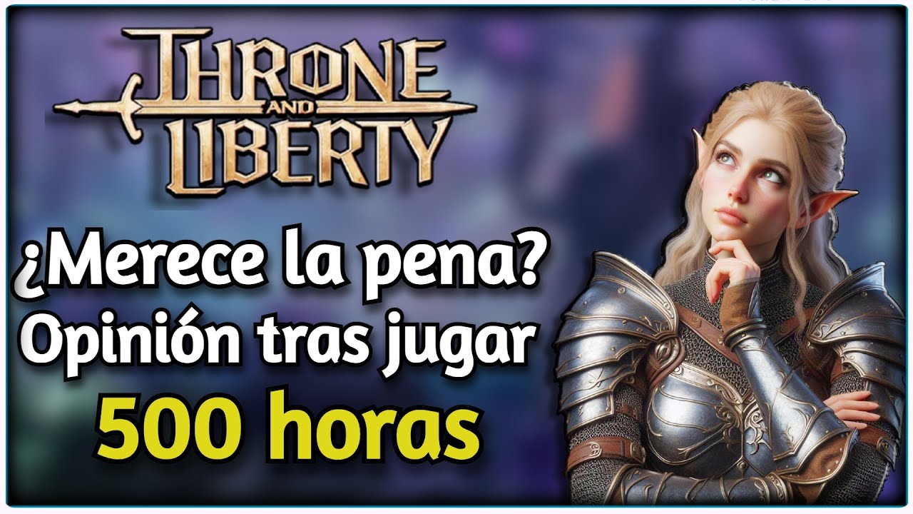 🔥 THRONE AND LIBERTY ESPAÑOL | ¿TIENE FUTURO? - OPINIÓN TRAS 500 HORAS DE JUEGO
