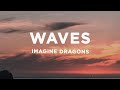 Imagine Dragons - Waves (Lyrics)