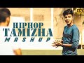 Hip Hop Tamizha Mashup 2K18 MD 4K