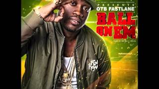 OTB Fastlane Ball On Em