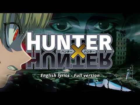 Hunter × Hunter Opening 2 (Full) - Taiyou wa Yoru Mo Kagayaku - English subs + Romaji Lyrics