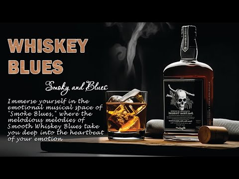Smooth Whiskey Blues - Diving Deep into the Heartbeat of Emotion in Melodic Harmony - Smoky Blues
