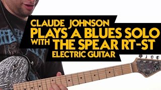 Video thumbnail for Claude Johnson plays a Blues Solo with the Spear RT-ST Electric Guitar by Guitar Control