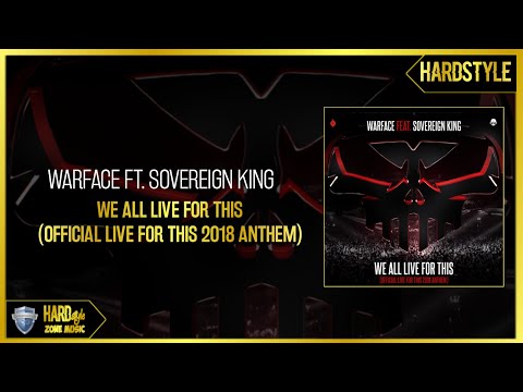 Warface Ft. Sovereign King - We All Live For This (Official Live For This 2018 Anthem) (Original)